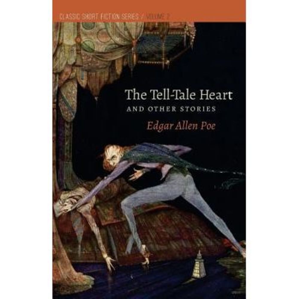 The Tell-Tale Heart: and Other Stories -- Edgar Allen Poe